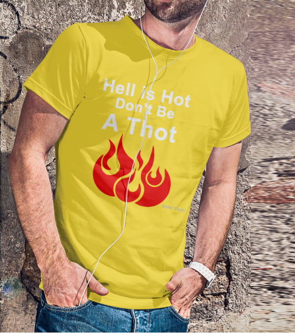 Sister Cindy Hell Is Hot Don't Be A Thot Flame T-Shirt