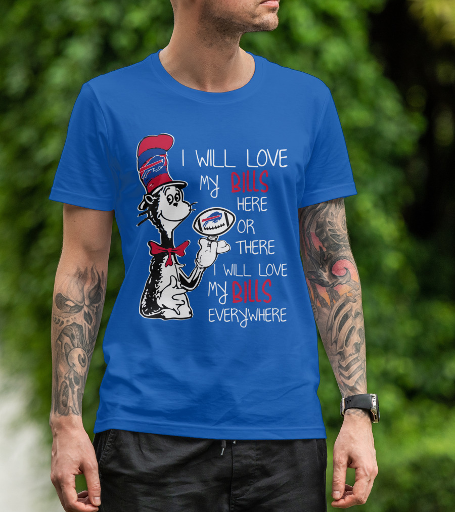 I Will Love My Bills Here Or There I Will Love My Bills Everywhere T-Shirt