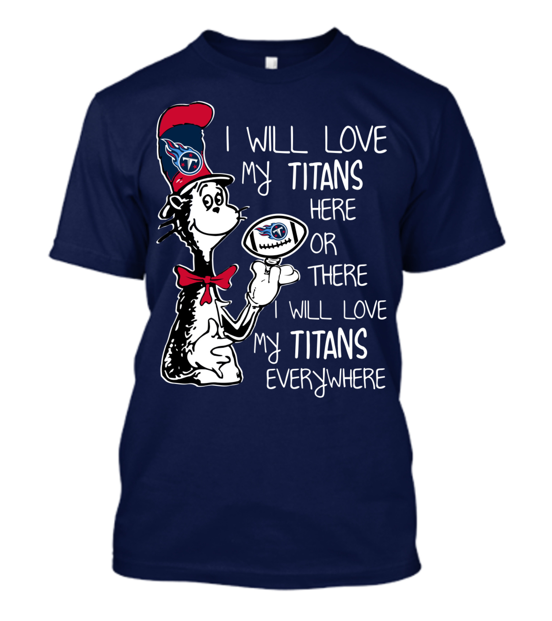 I Will Love My Titans Here Or There Cat-Inspired Fan T-Shirt