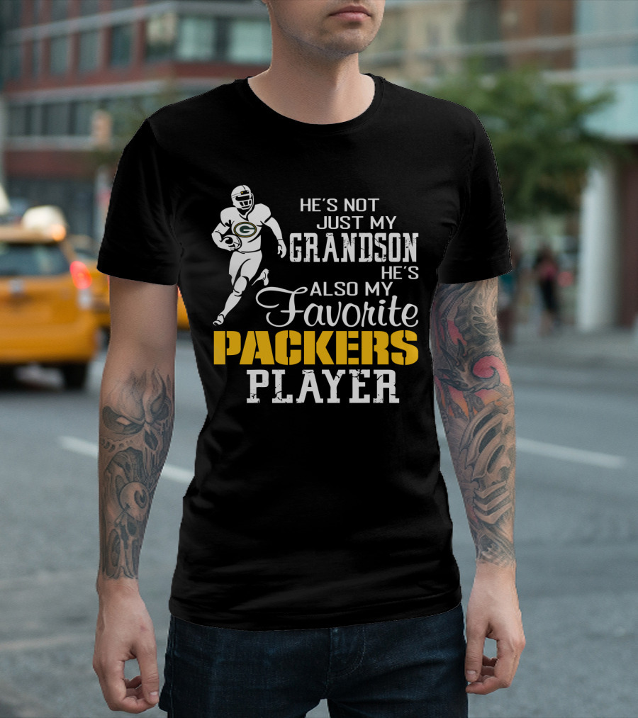 He's Not Just My Grandson He's Also My Favorite Packers Player T-Shirt