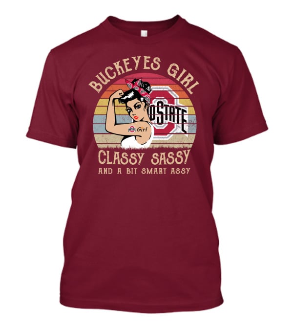 Buckeyes Girl Classy Sassy And A Bit Smart Assy T-Shirt