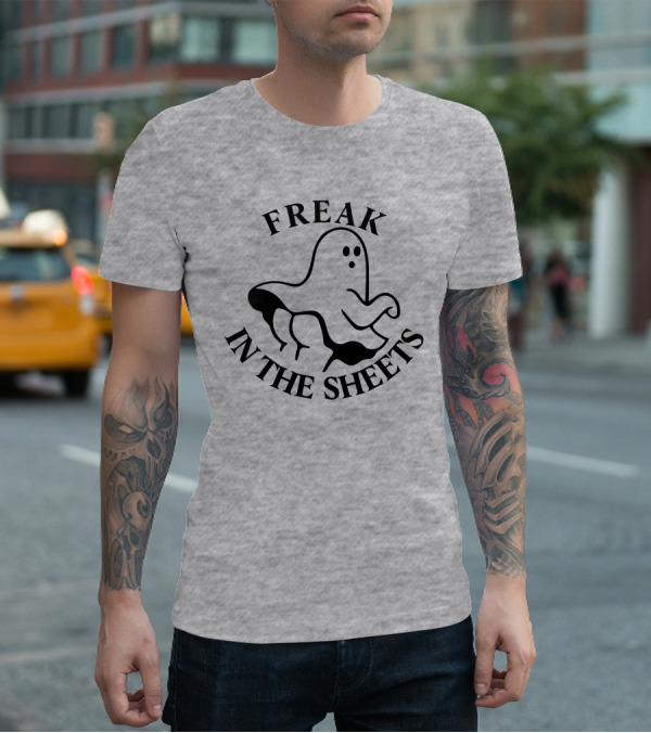 Freak In The Sheets Ghost Halloween Pun T-Shirt