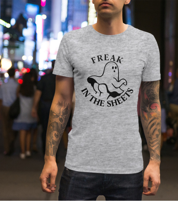 Freak In The Sheets Ghost Halloween Pun T-Shirt