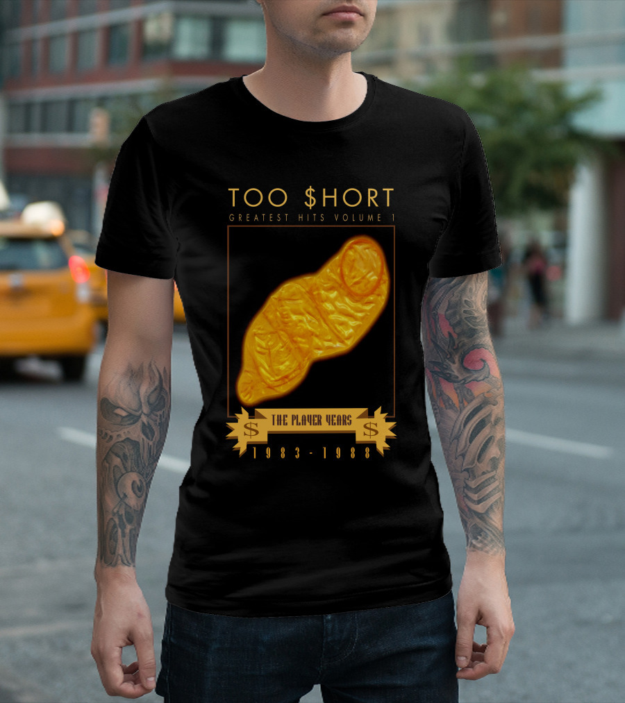 TOO $HORT GREATEST HITS VOLUME 1 THE PLAYER YEARS 1983-1988 T-Shirt