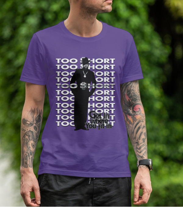 Too Short Get In Where You Fit In T-Shirt