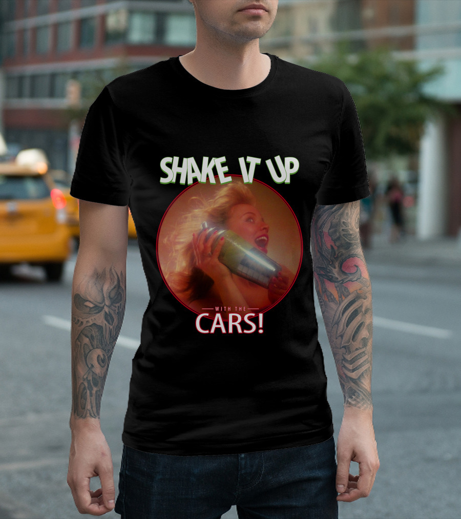 Shake It Up With The Cars T-Shirt
