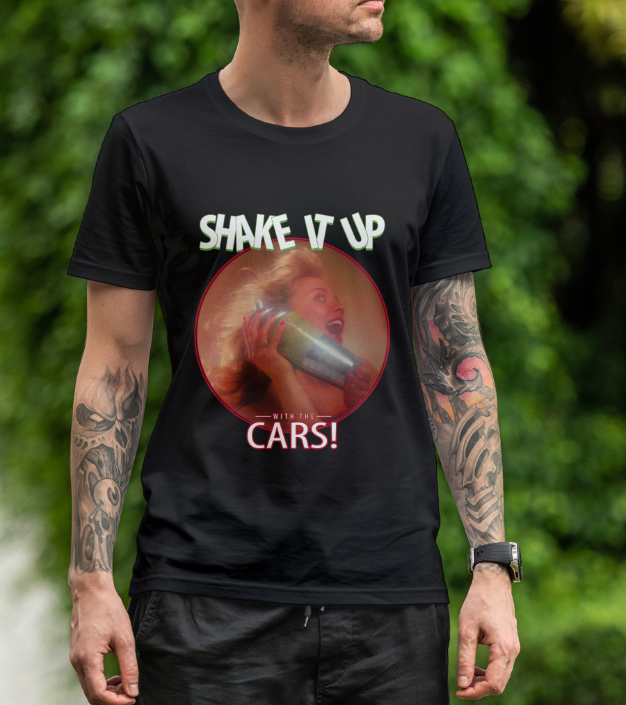 Shake It Up With The Cars T-Shirt