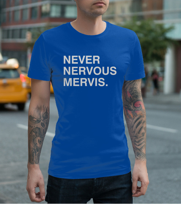Never Nervous Mervis Blue Text T-Shirt