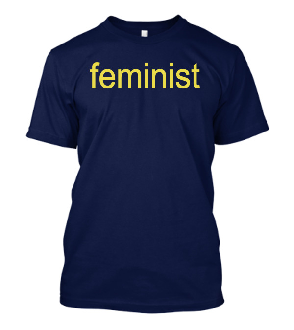 Feminist Yellow Text On Navy Blue T-Shirt
