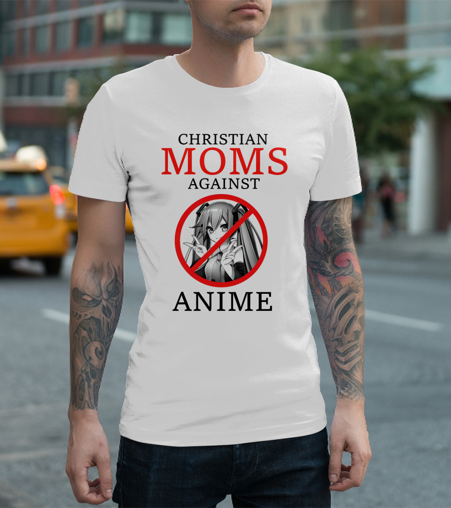 CHRISTIAN MOMS AGAINST ANIME T-Shirt