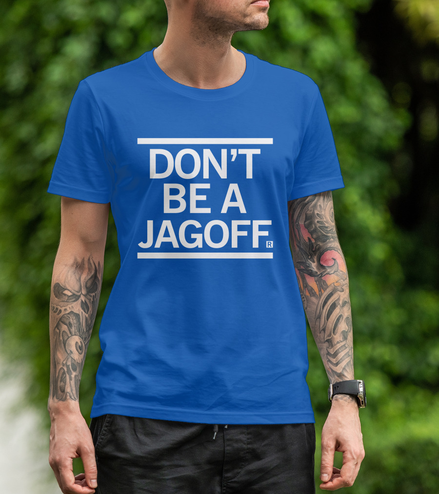 DON'T BE A JAGOFF RAYGUN T-Shirt