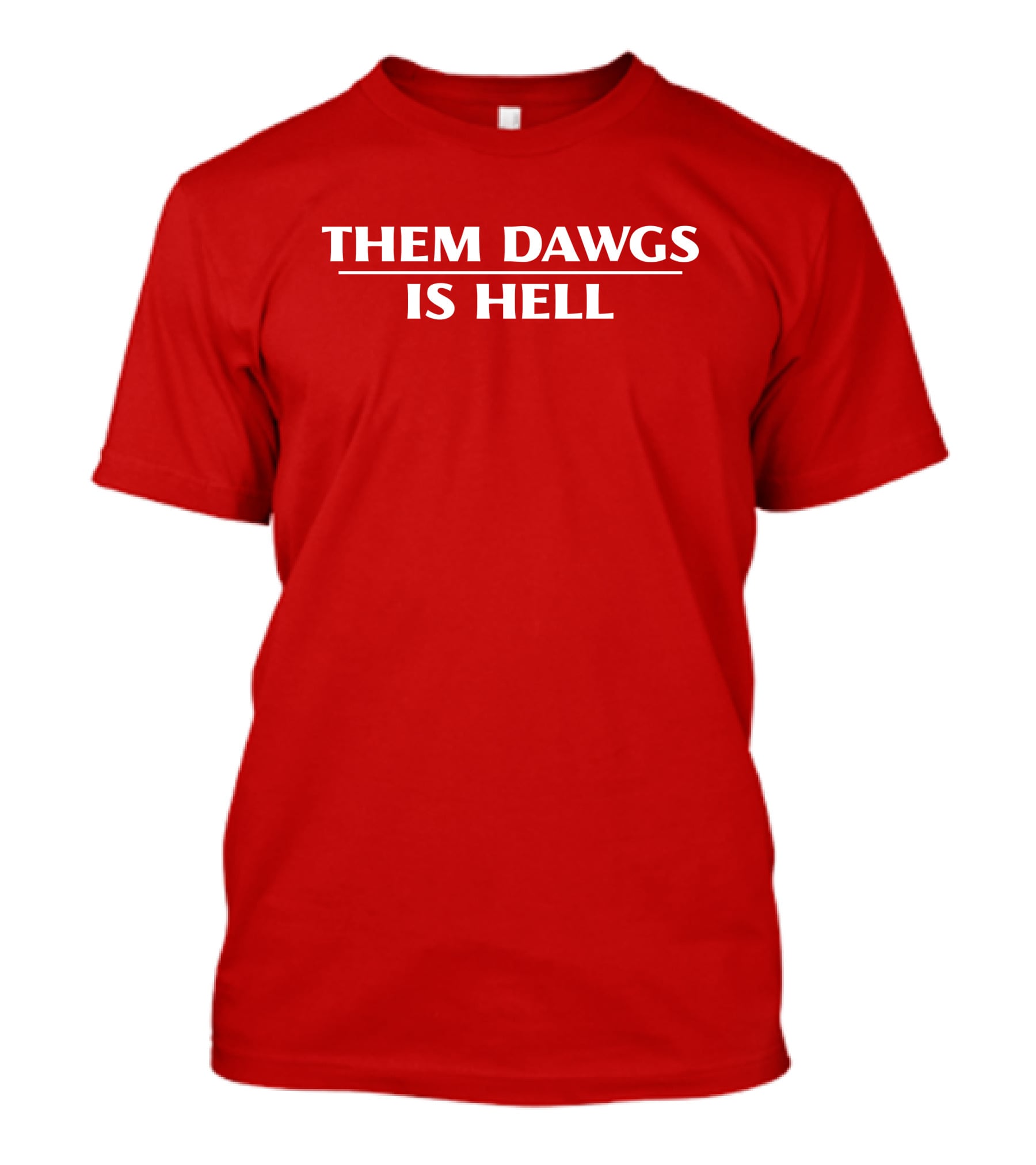Them Dawgs Is Hell T-Shirt