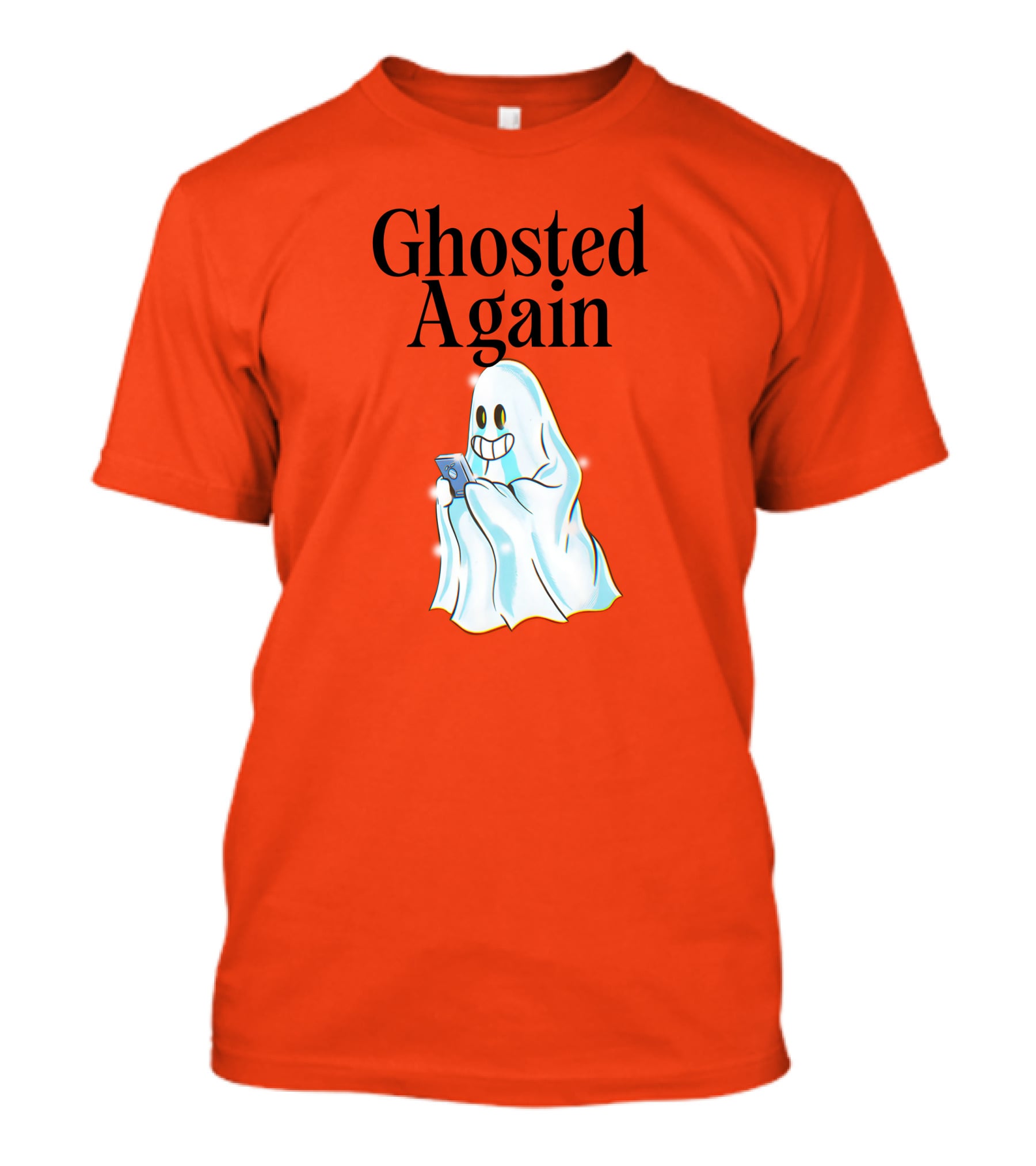 Ghosted Again Smiling Ghost With Phone Oranger T-Shirt