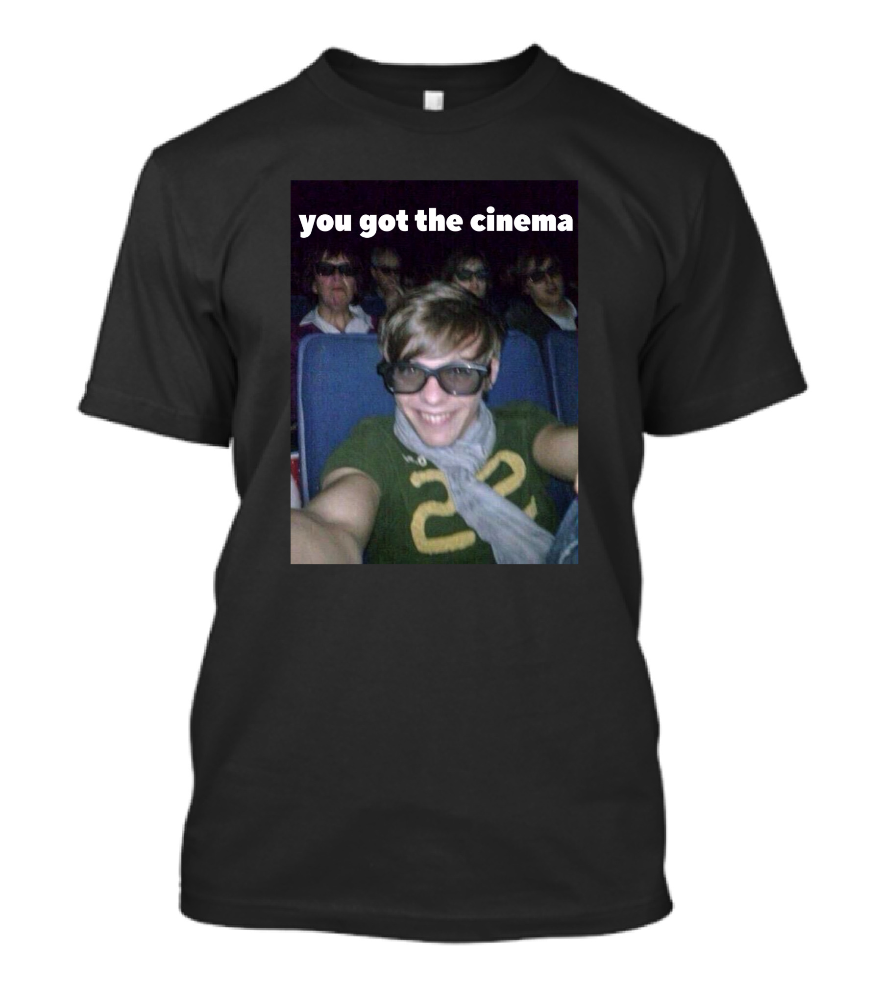 You Got The Cinema Selfie With Friends In 3D Glasses T-Shirt