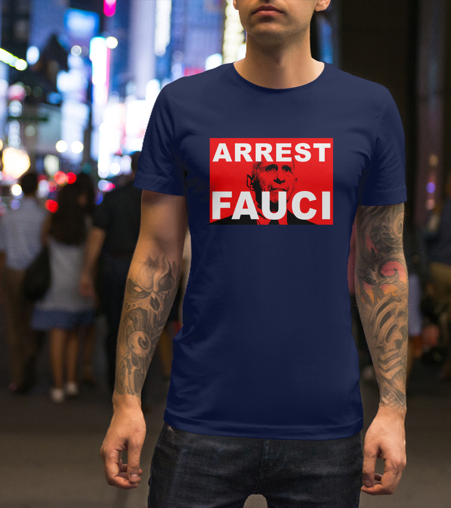 Arrest Fauci Dr. Anthony Fauci T-Shirt