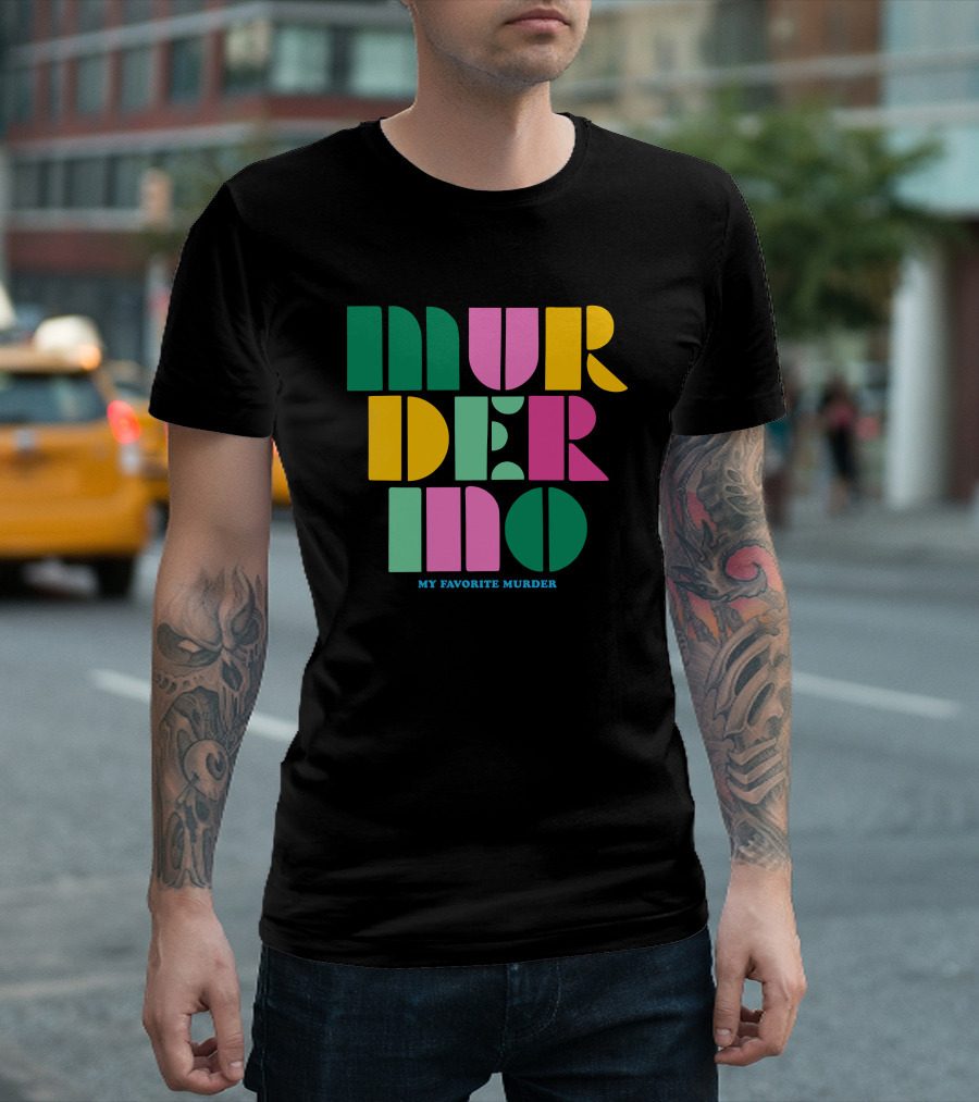 Murderino My Favorite Murder Colorful 70s Font T-Shirt