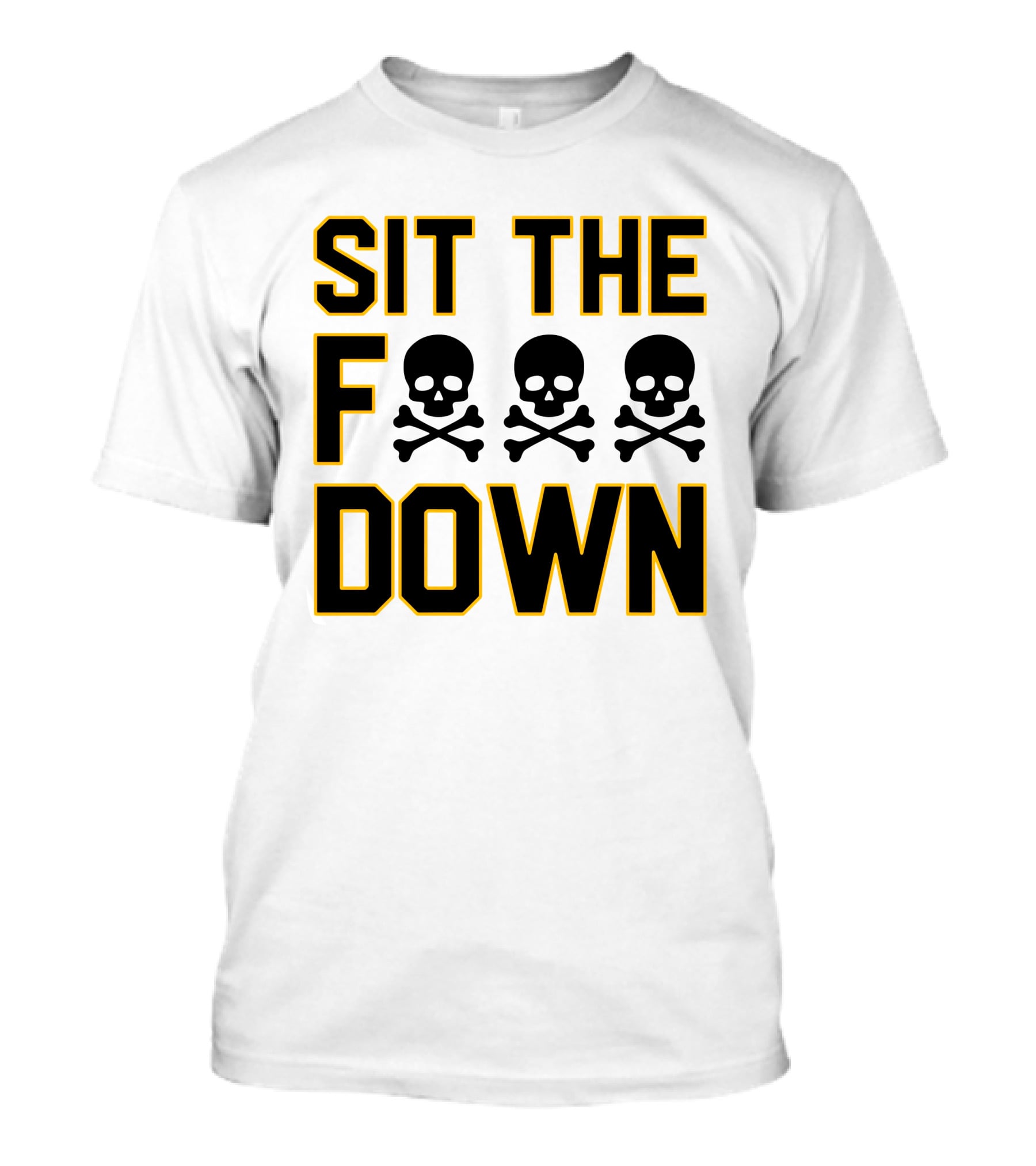 Sit The Skull And Crossbones Down T-Shirt