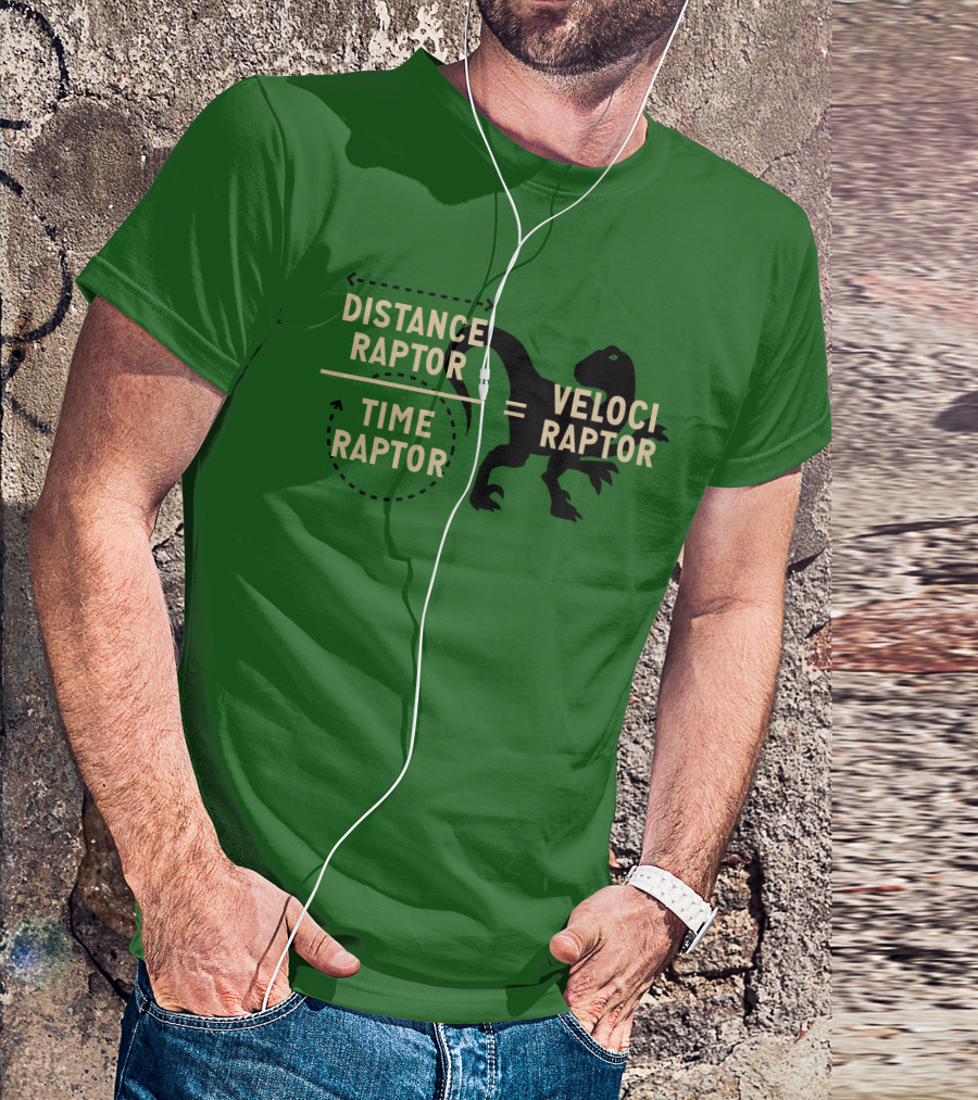Distance Raptor Divided By Time Raptor Equals Velociraptor T-Shirt