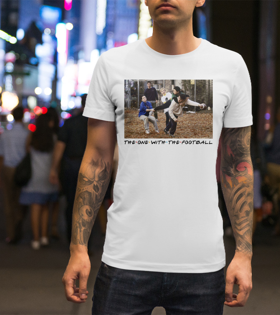 The One With The Football T-Shirt