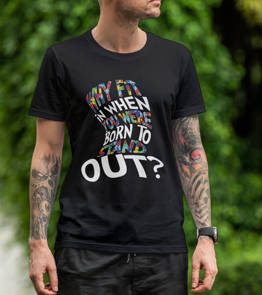 Why Fit In When You Were Born To Stand Out Puzzle T-Shirt
