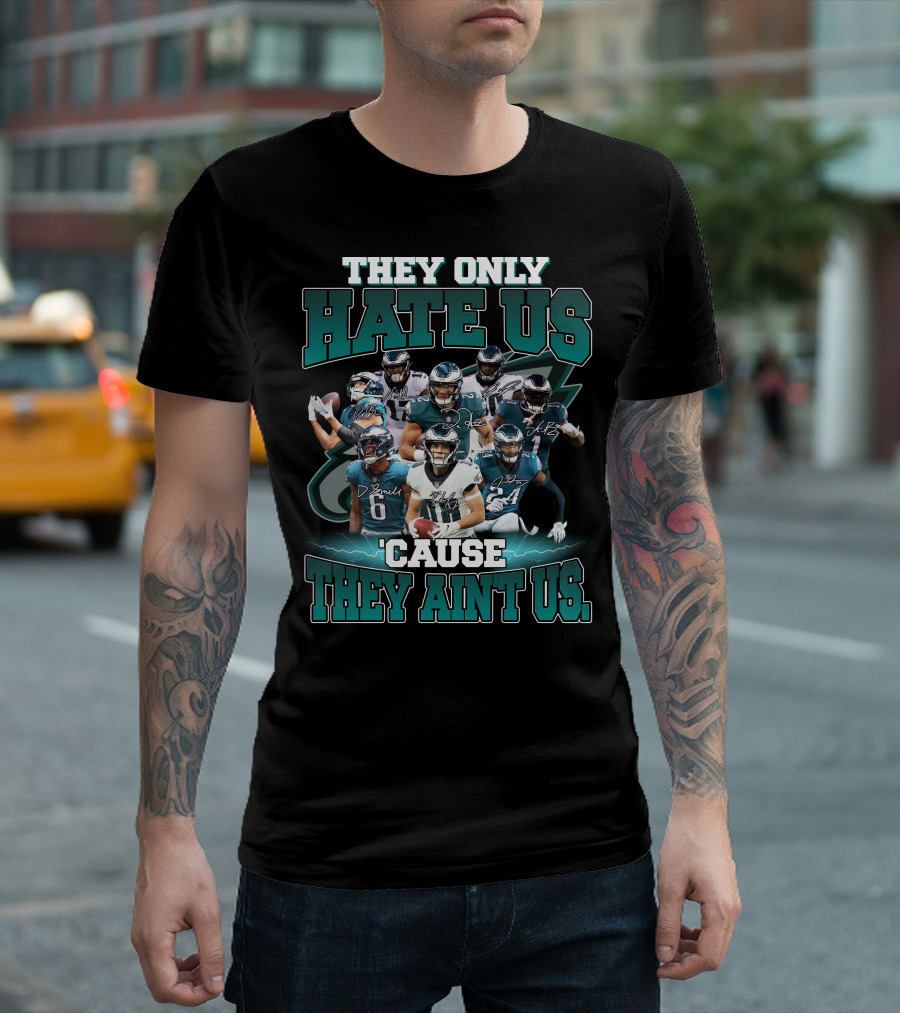 THEY ONLY HATE US 'CAUSE THEY AIN'T US PHI 32 T-Shirt