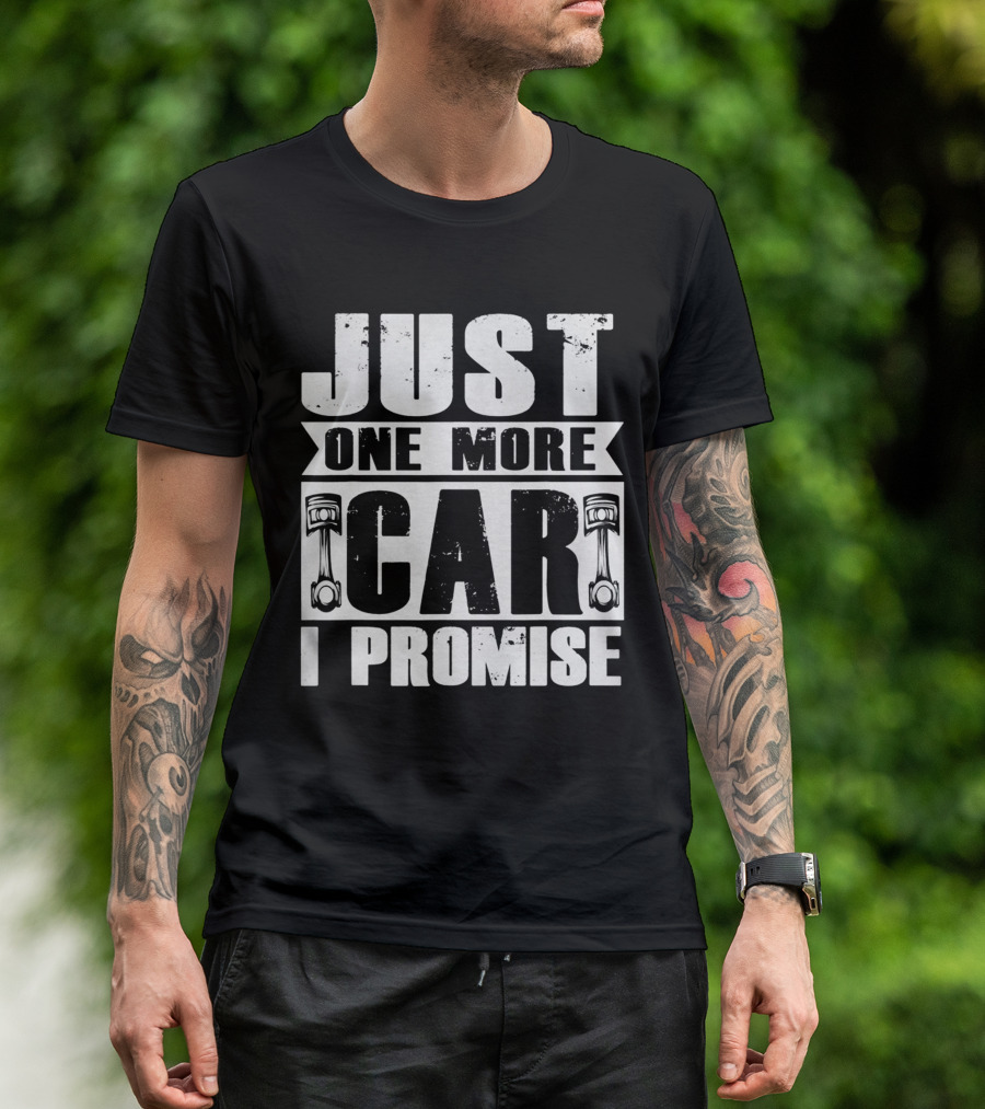 Just One More Car I Promise Wrench Pistons T-Shirt