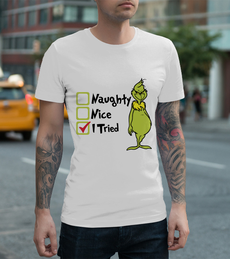 Grinch Naughty Nice I Tried Christmas Humor T-Shirt