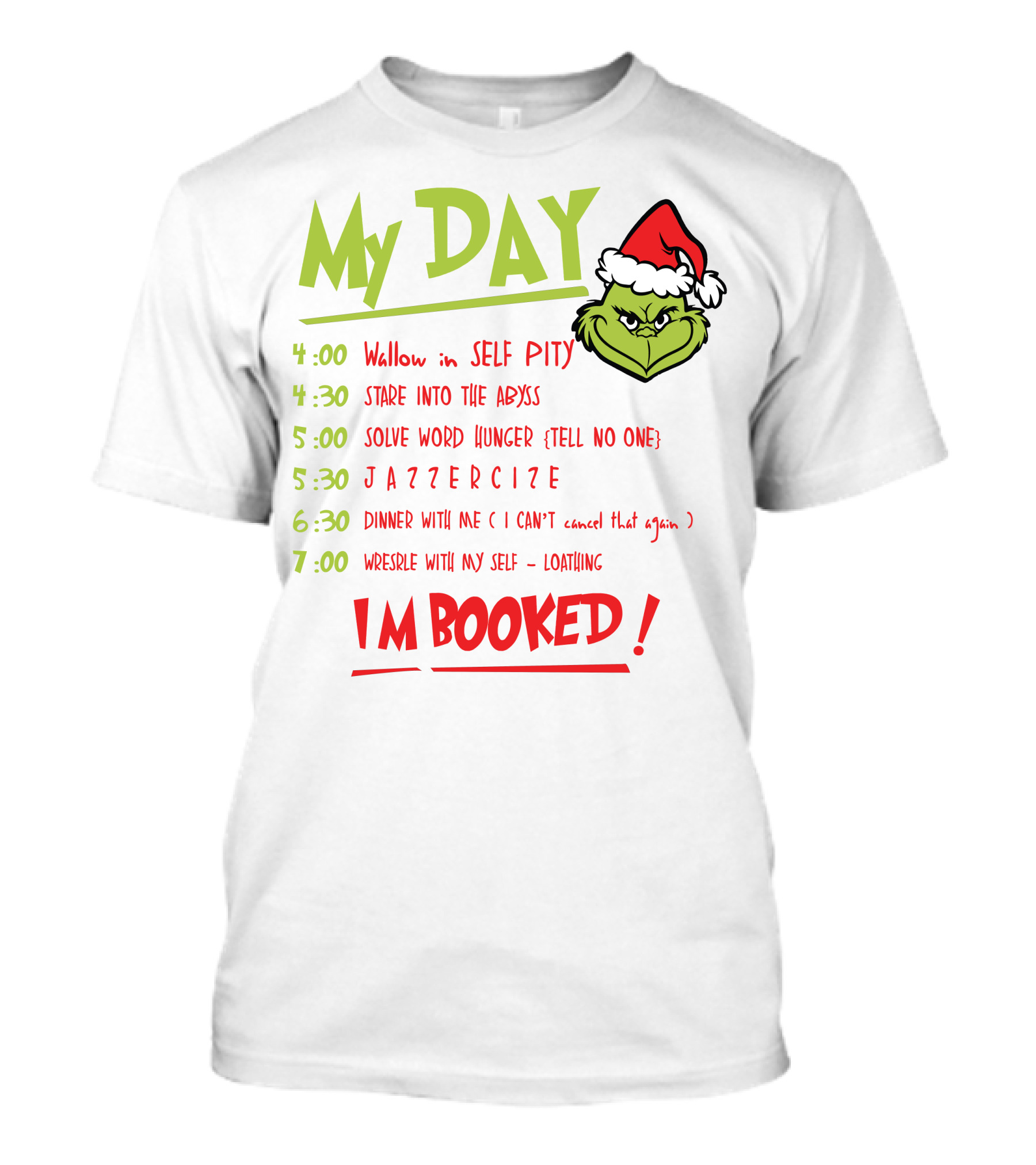 My Day Grinch Christmas Schedule I'm Booked T-Shirt