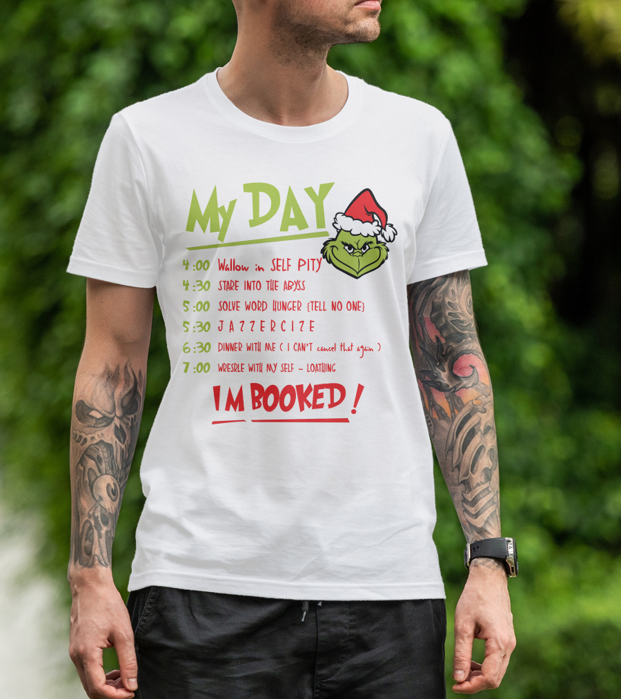 My Day Grinch Christmas Schedule I'm Booked T-Shirt