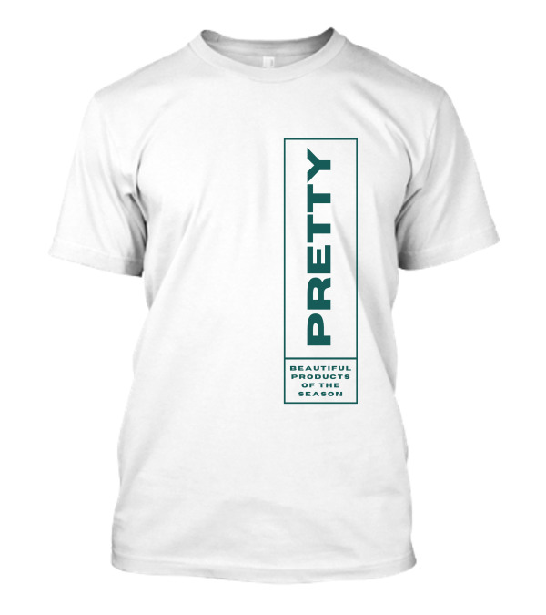 PRETTY BEAUTIFUL PRODUCTS OF THE SEASON T-Shirt