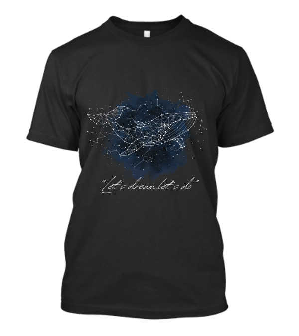 Let's Dream Let's Do Whales And Stars T-Shirt