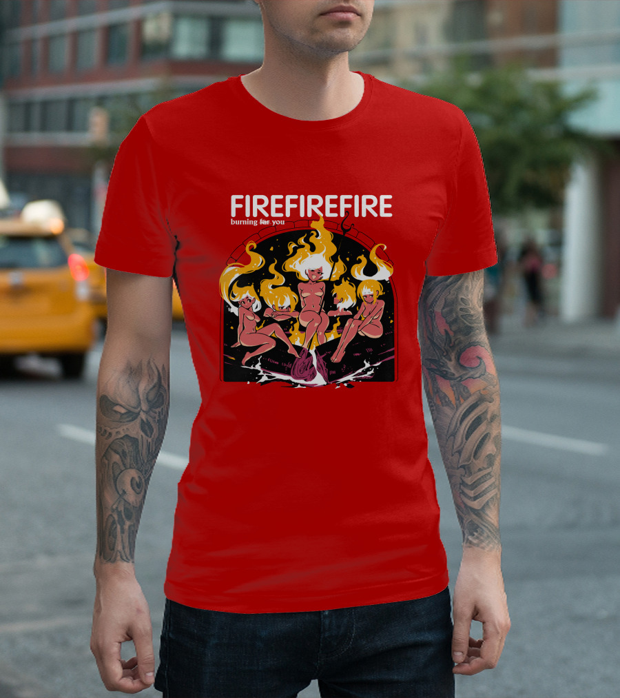 Fire Burning For You Flame Figures T-Shirt
