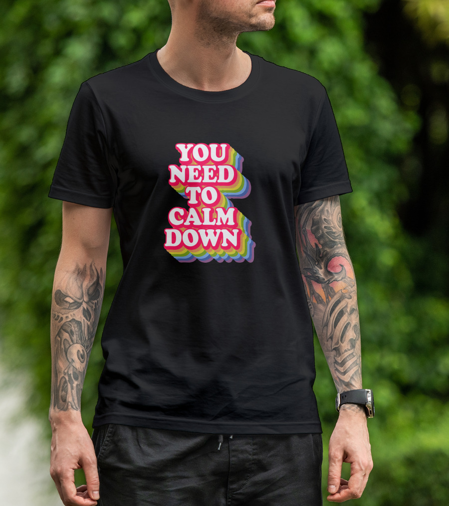 You Need To Calm Down Rainbow Text Stack Bold Typography T-Shirt