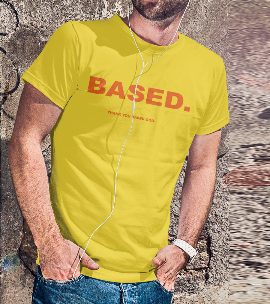 BASED Thank You Based God T-Shirt