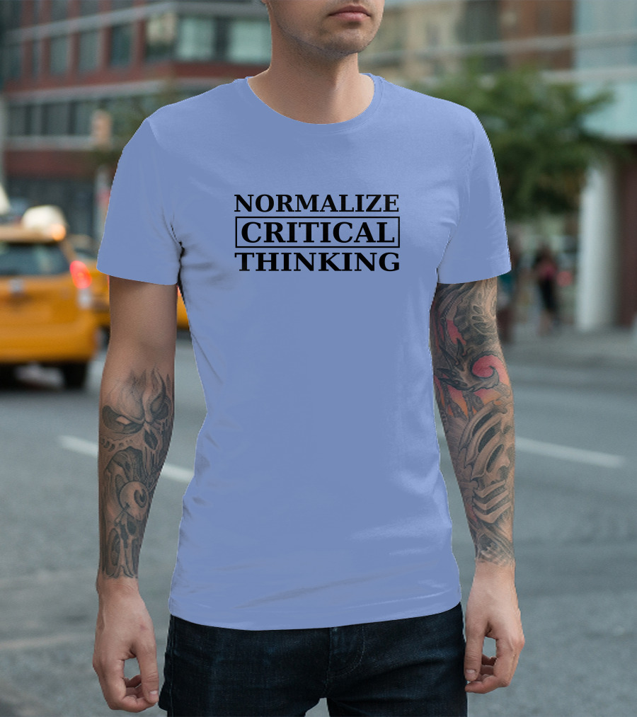 Normalize Emphasizing Critical Thinking T-Shirt