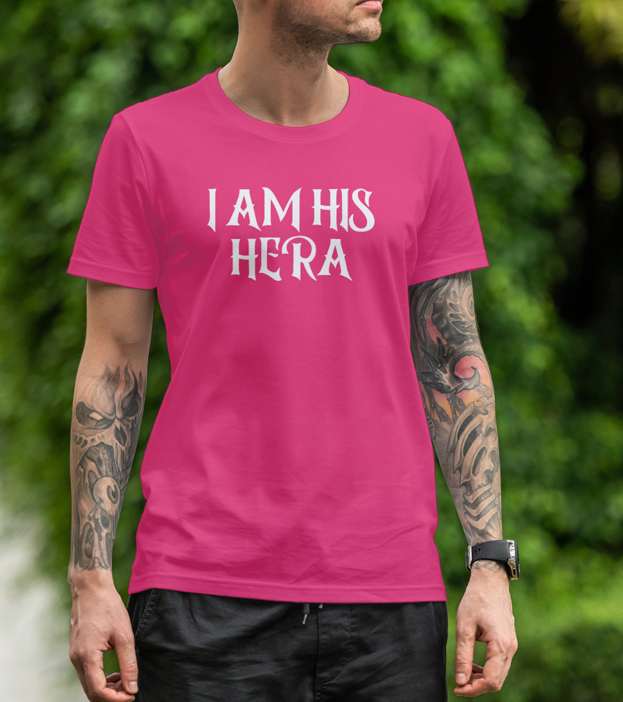 I Am His Hera Ali Gaytor Cute Funny Phrase T-Shirt