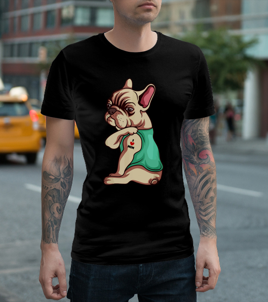 I Love Mom Tattoo French Bulldog in Green T-Shirt