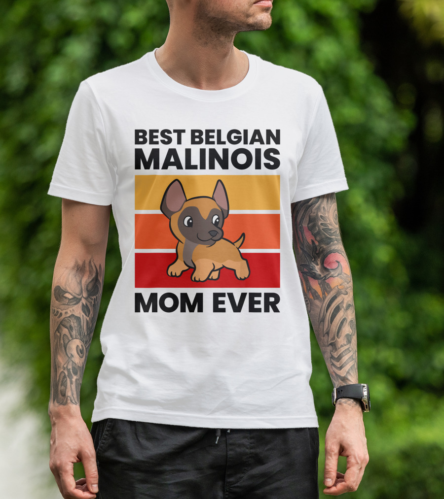 Best Belgian Malinois Mom Ever T-Shirt