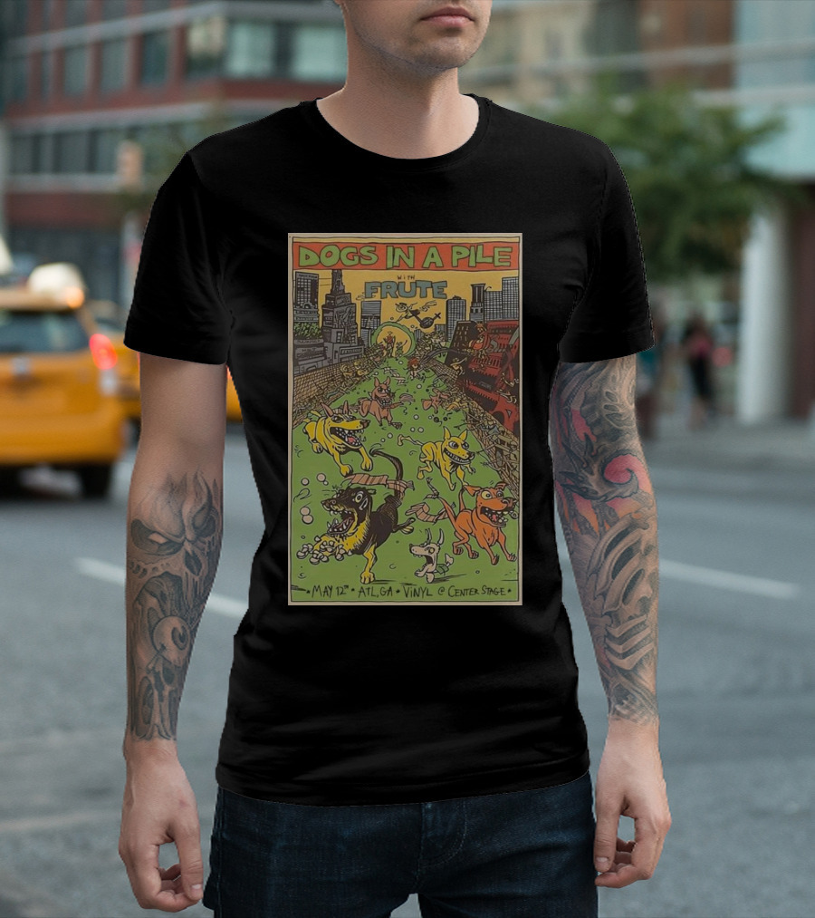 Dogs In A Pile with Frute Live at Vinyl Center Stage Atlanta May 12 T-Shirt
