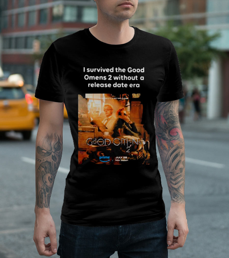 I Survived The Good Omens 2 Without A Release Date Era July 28 New Season Prime T-Shirt