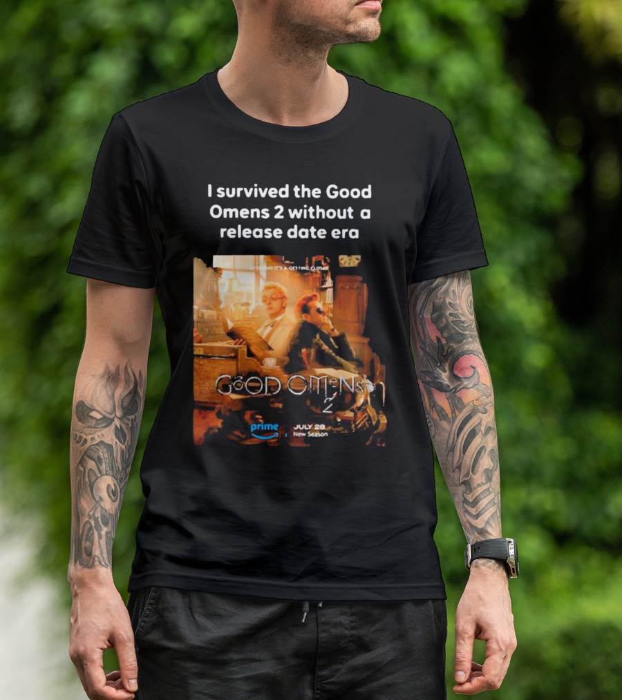 I Survived The Good Omens 2 Without A Release Date Era July 28 New Season Prime T-Shirt