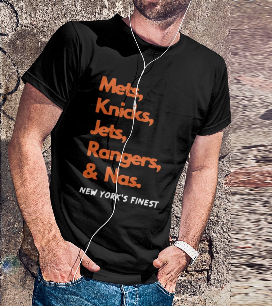 Mets Knicks Jets Rangers Nas New York’s Finest T-Shirt