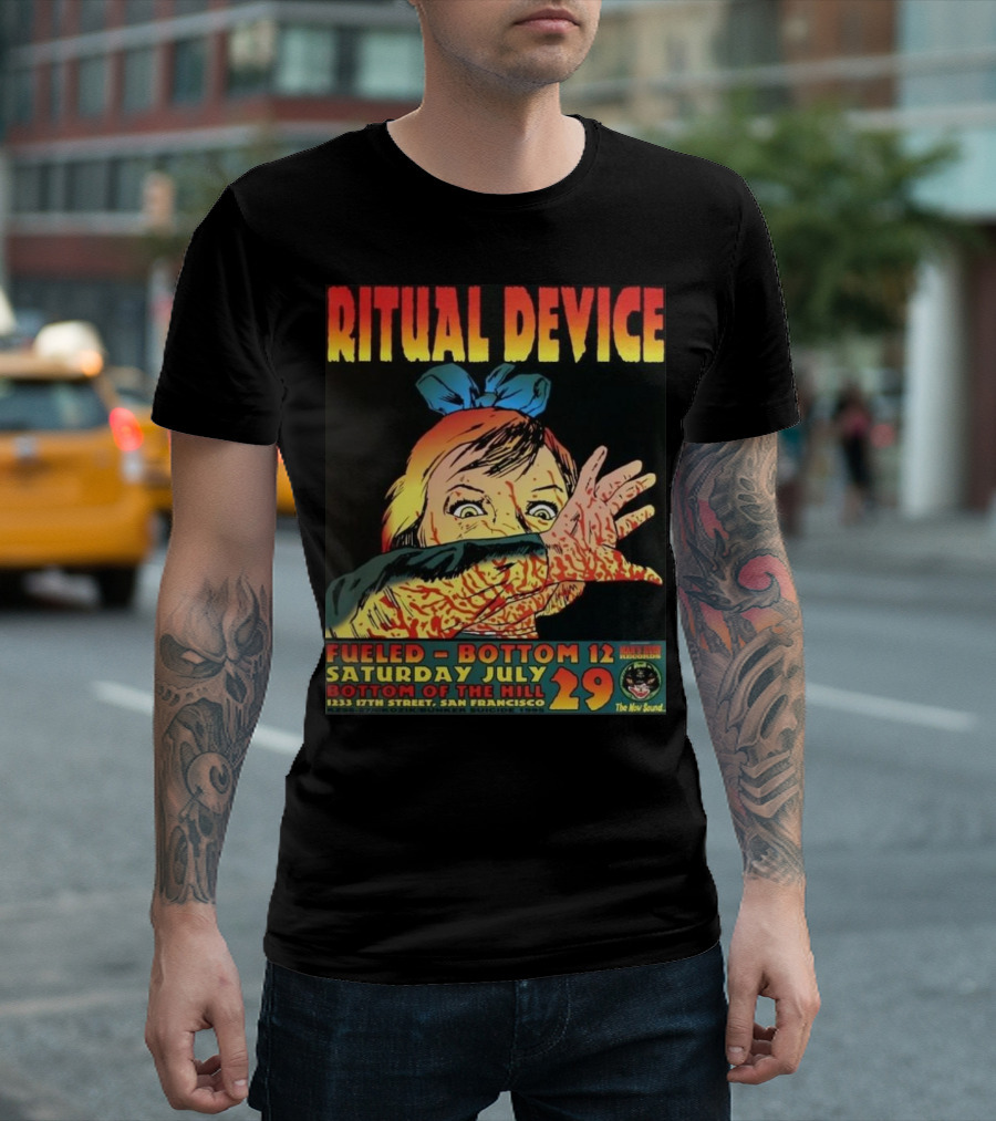 Ritual Device Fueled Bottom 12 Saturday July 29 Bottom Of The Hill San Francisco T-Shirt