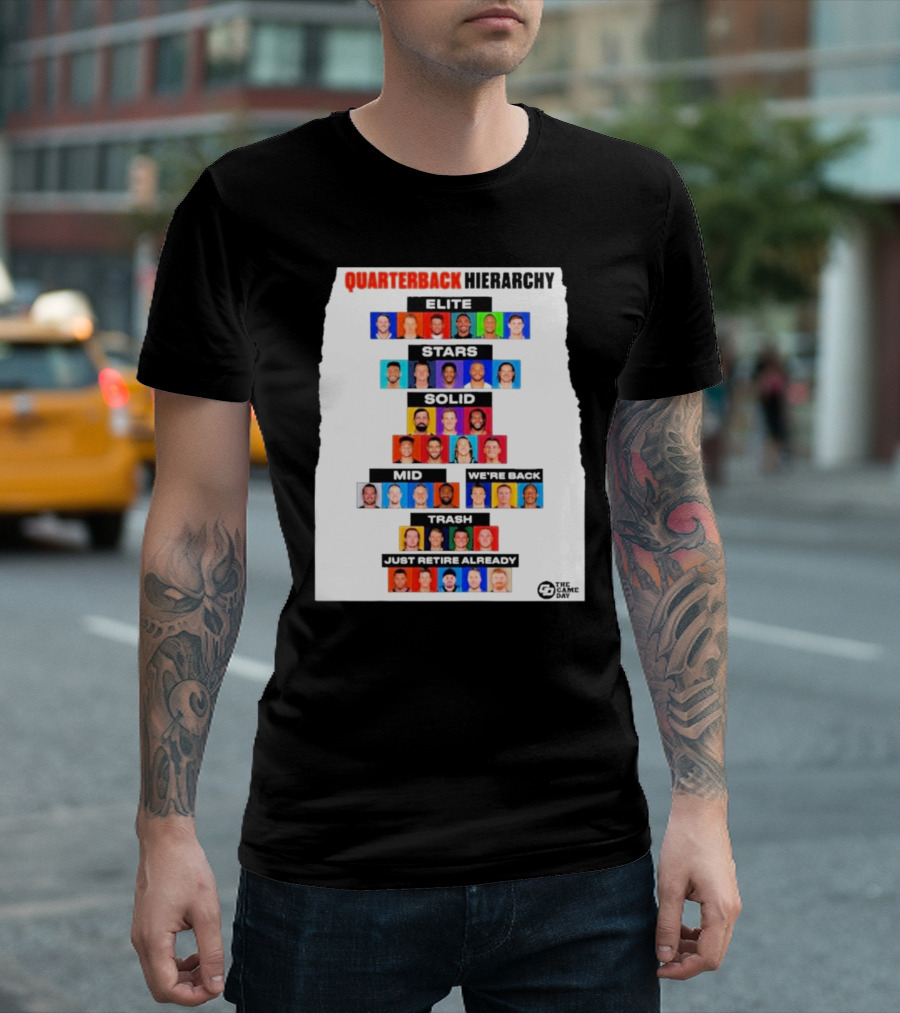 Quarterback Hierarchy Elite Stars Solid Mid We’re Back Trash Just Retire Already T-Shirt