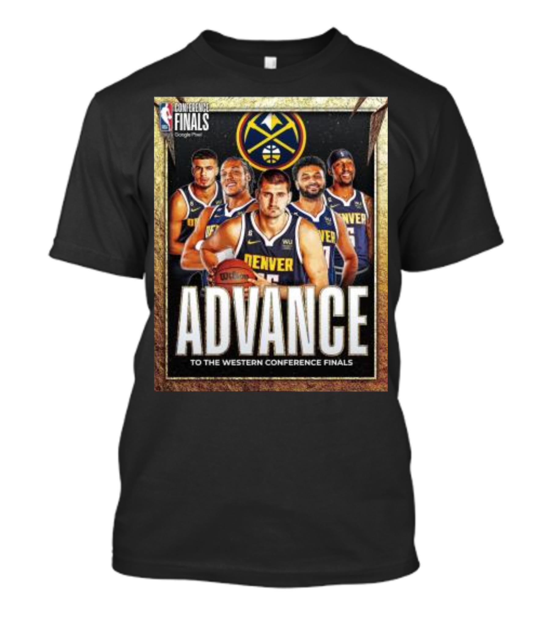 Denver Nuggets Advance To The Western Conference Finals NBA T-Shirt
