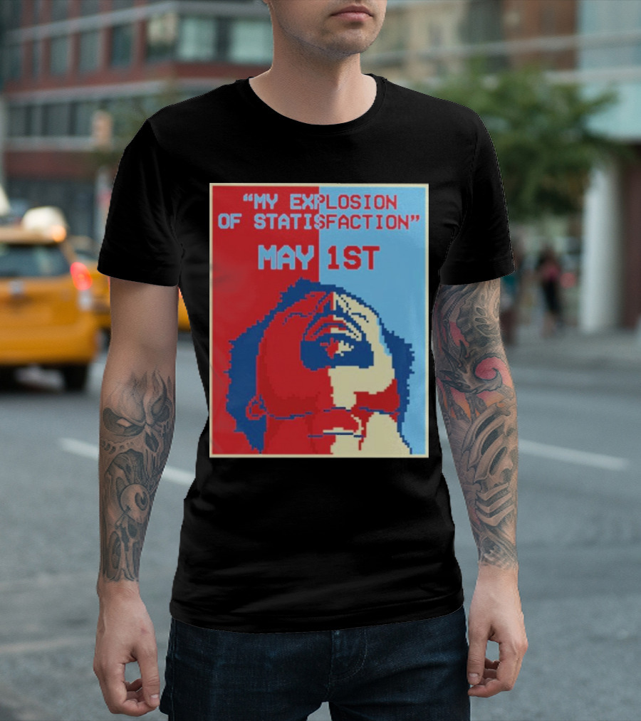 My Explosion of Satisfaction May 1st Therealrtu T-Shirt