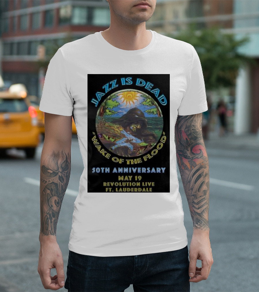 Jazz Is Dead Wake of the Flood 50th Anniversary May 19 Revolution Live Ft. Lauderdale T-Shirt