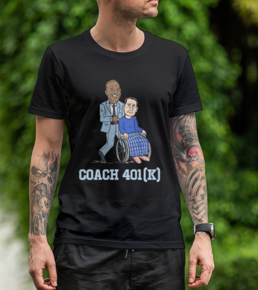 COACH 401(K) PUSHING IN WHEELCHAIR T-Shirt