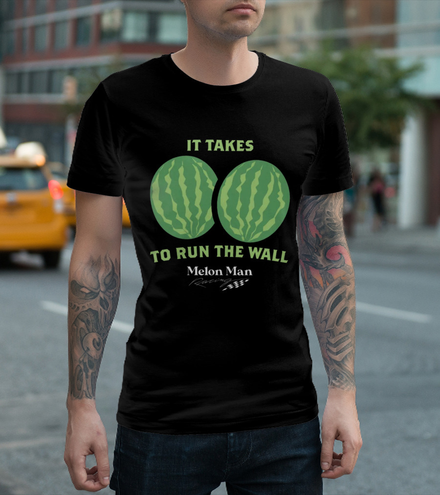It Takes Two to Run the Wall Melon Man Racing T-Shirt