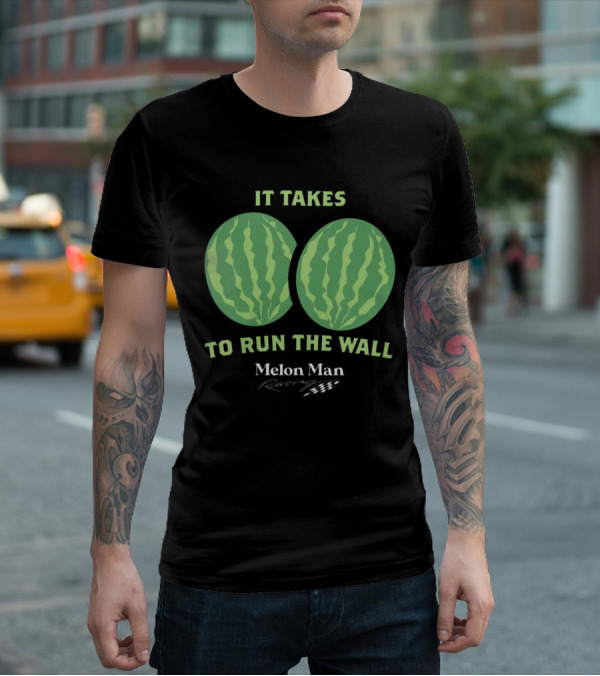 It Takes Two To Run The Wall Melon Man Racing T-Shirt